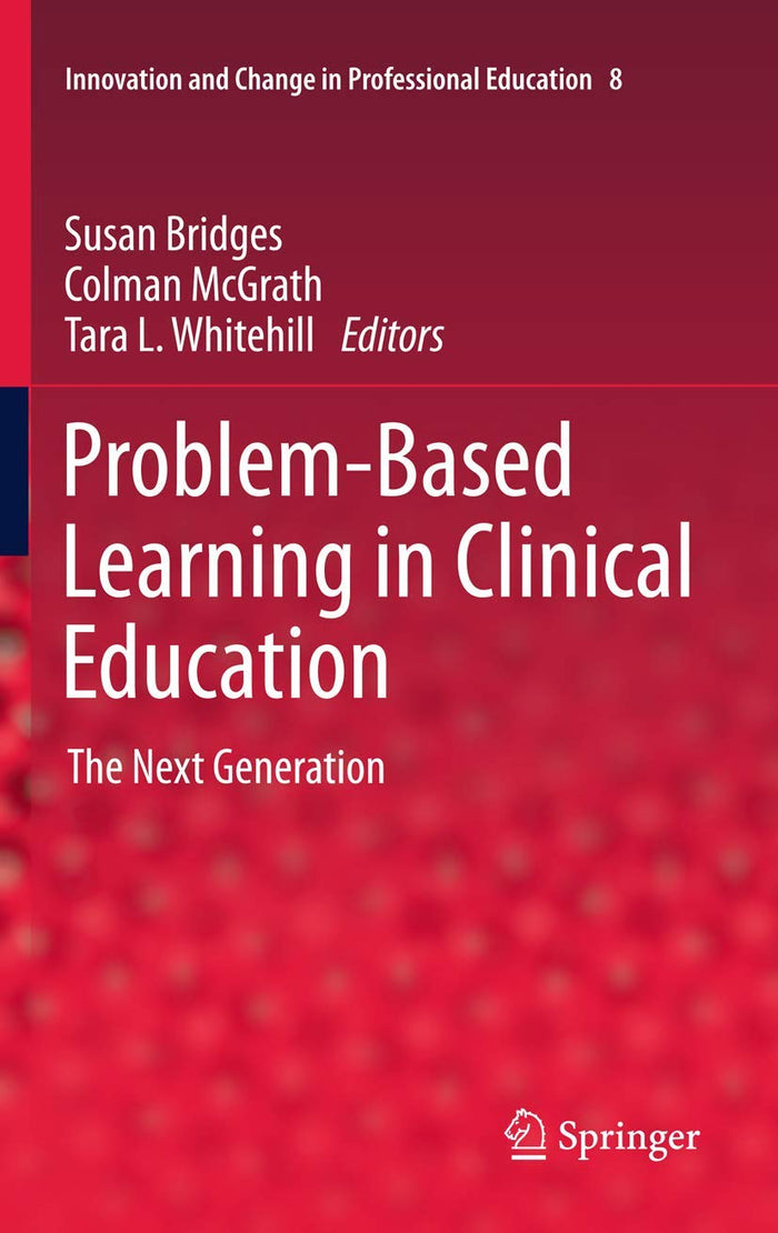 Problem-Based Learning in Clinical Education: The Next Generation