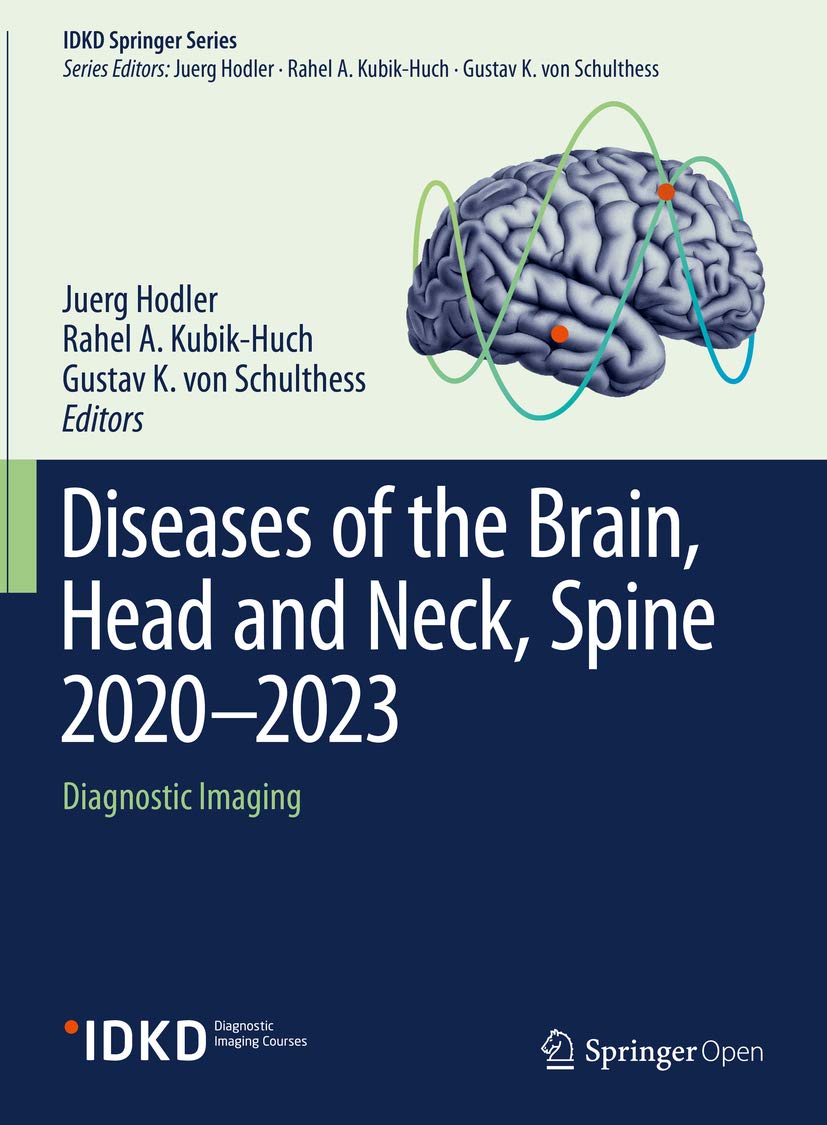 Diseases of the Brain, Head and Neck, Spine 2020–2023: Diagnostic Imaging (IDKD Springer Series)