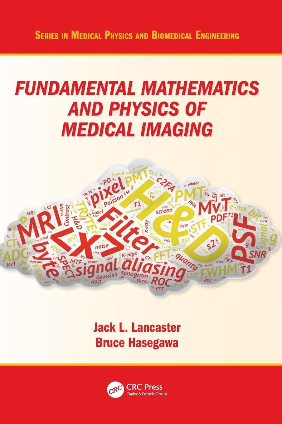 Fundamental Mathematics and Physics of Medical Imaging (Series in Medical Physics and Biomedical Engineering): 1st Edition