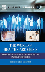 The World’s Health Care Crisis: From the Laboratory Bench to the Patient’s Bedside (Elsevier Insights)