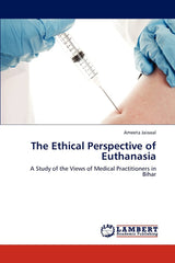 The Ethical Perspective of Euthanasia: A Study of the Views of Medical Practitioners in Bihar