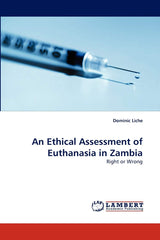 An Ethical Assessment of Euthanasia in Zambia: Right or Wrong