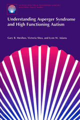 Understanding Asperger Syndrome and High Functioning Autism (The Autism Spectrum Disorders Library Book 1): 2001st Edition