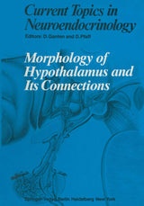 Morphology of Hypothalamus and Its Connections (Current Topics in Neuroendocrinology): 1st Edition