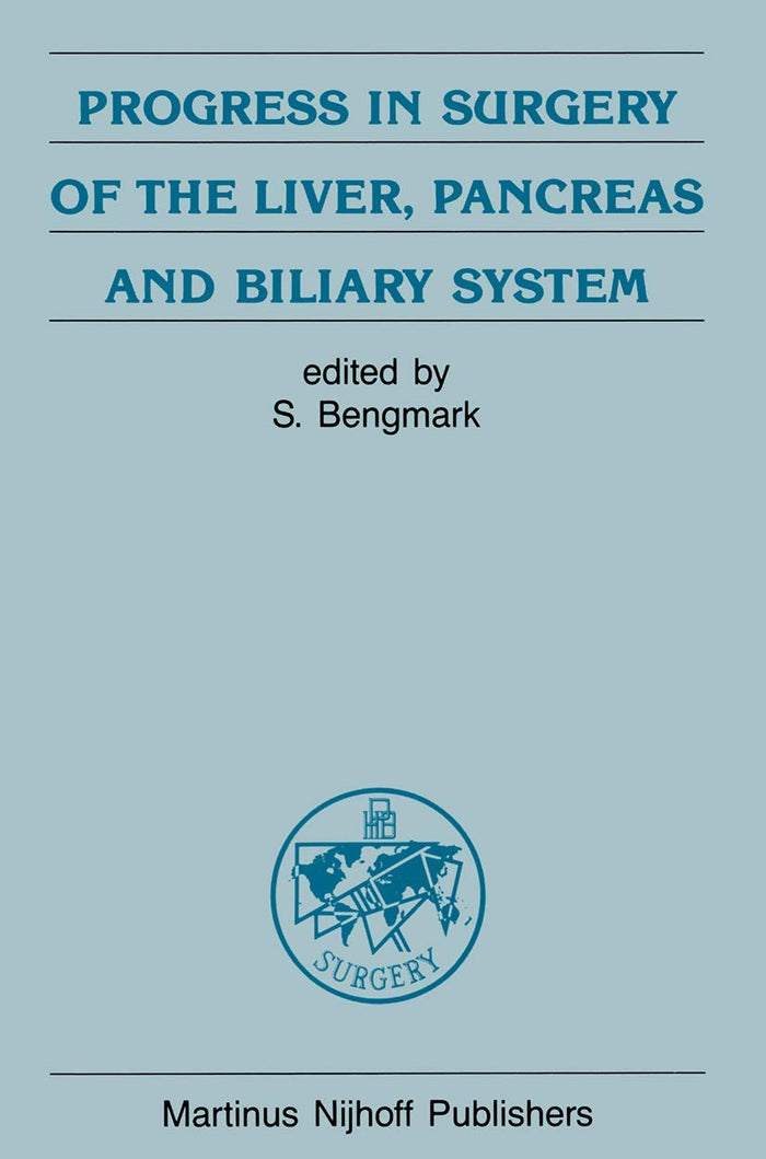 Progress in Surgery of the Liver, Pancreas and Biliary System (Developments in Surgery)