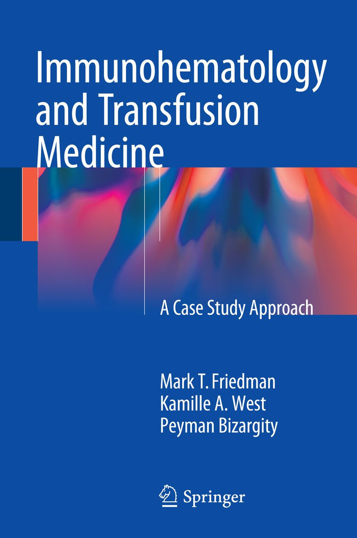 Immunohematology and Transfusion Medicine: A Case Study Approach