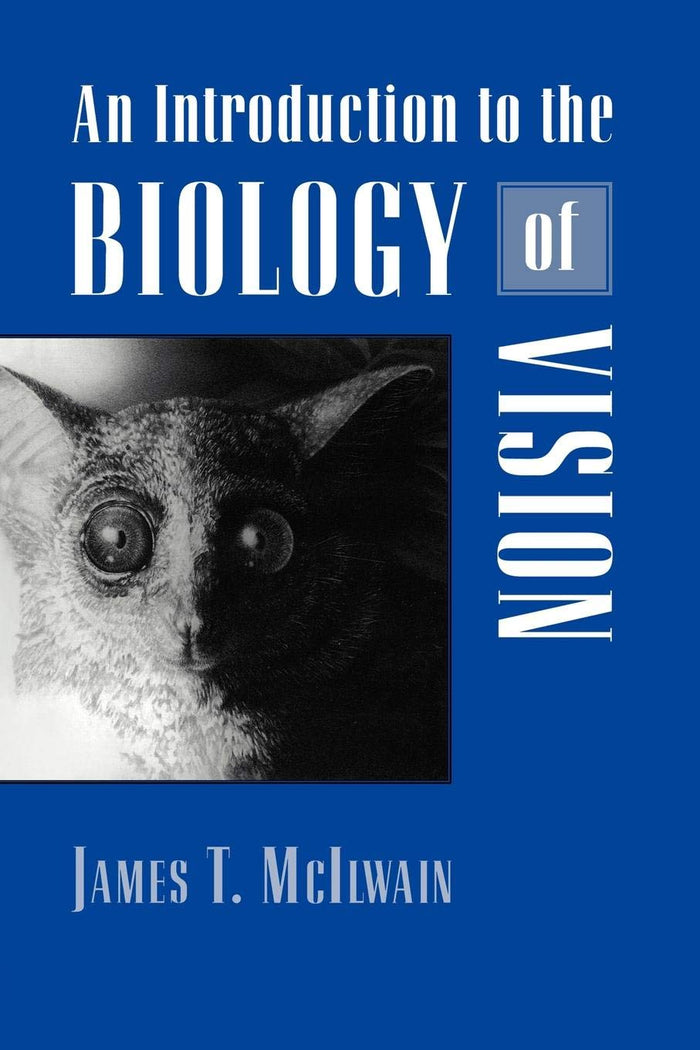 An Introduction to the Biology of Vision: 1st Edition
