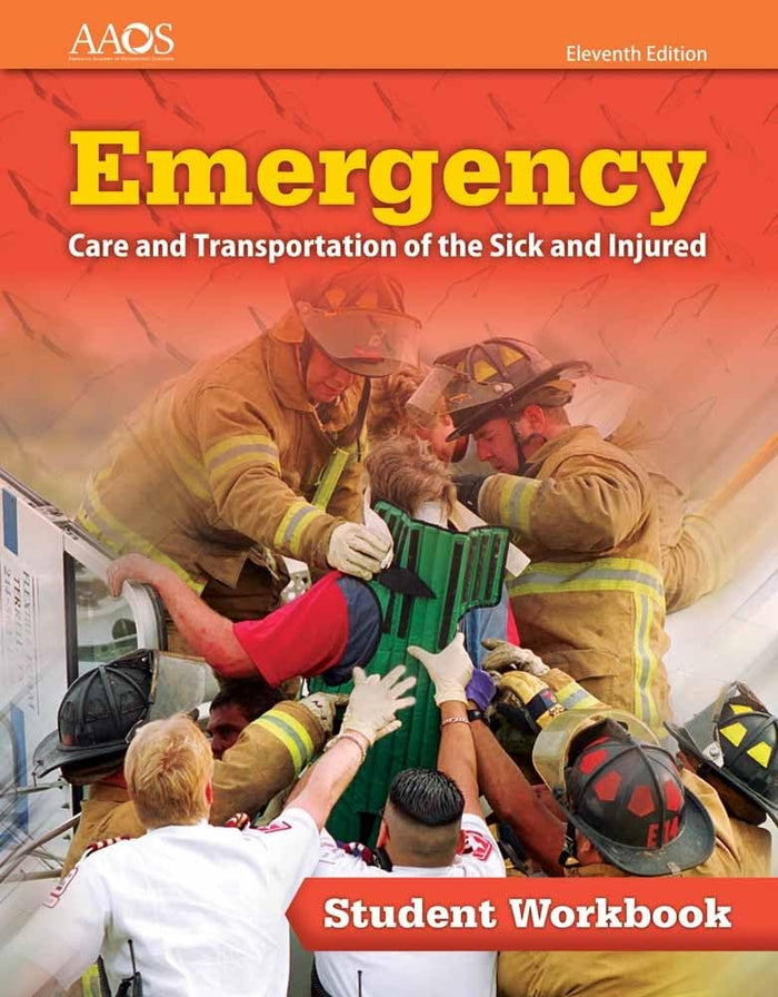 Emergency Care and Transportation of the Sick and Injured Student: 11th Edition