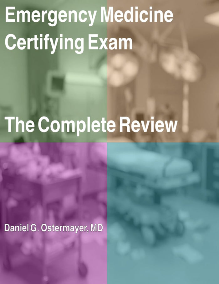 Emergency Medicine Certifying Exam: The Complete Review