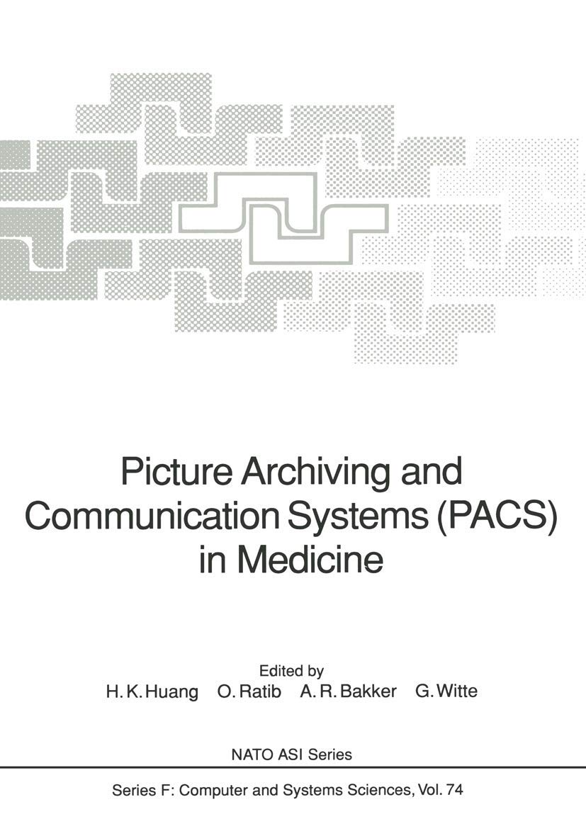 Picture Archiving and Communication Systems (PACS) in Medicine (Nato ASI Subseries F:)