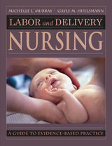 Labor and Delivery Nursing: First Edition