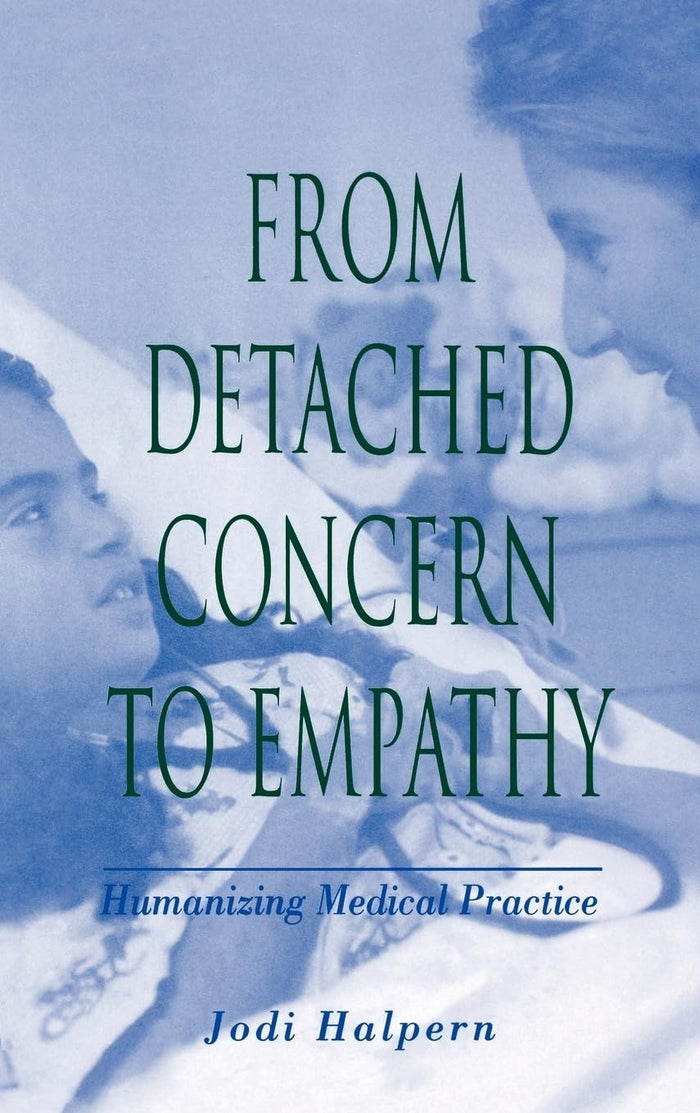 From Detached Concern to Empathy: Humanizing Medical Practice