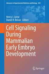 Cell Signaling During Mammalian Early Embryo Development (Advances in Experimental Medicine and Biology, 843)
