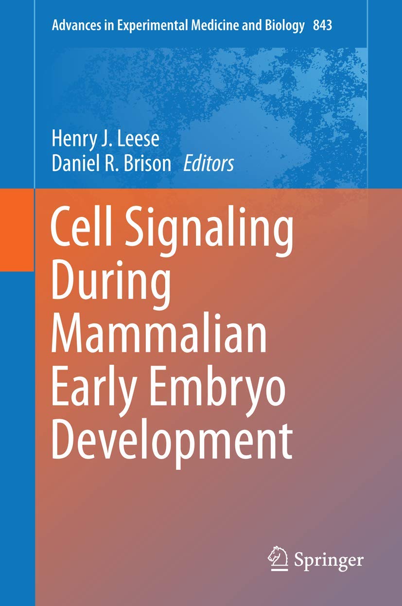 Cell Signaling During Mammalian Early Embryo Development (Advances in Experimental Medicine and Biology, 843)