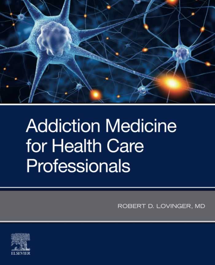 Addiction Medicine for Health Care Professionals: 1st Edition