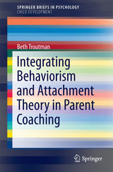 Integrating Behaviorism and Attachment Theory in Parent Coaching (SpringerBriefs in Psychology)