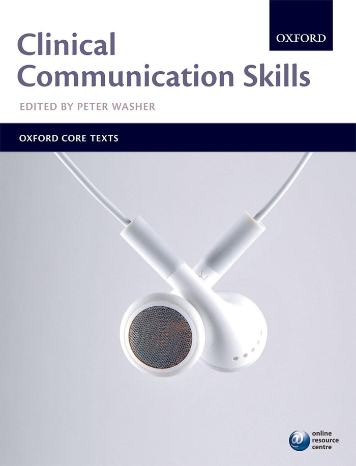 Clinical Communication Skills (Oxford Core Texts): 1st Edition