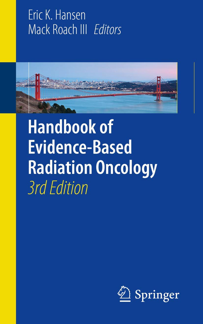 Handbook of Evidence-Based Radiation Oncology: Third Edition 2018
