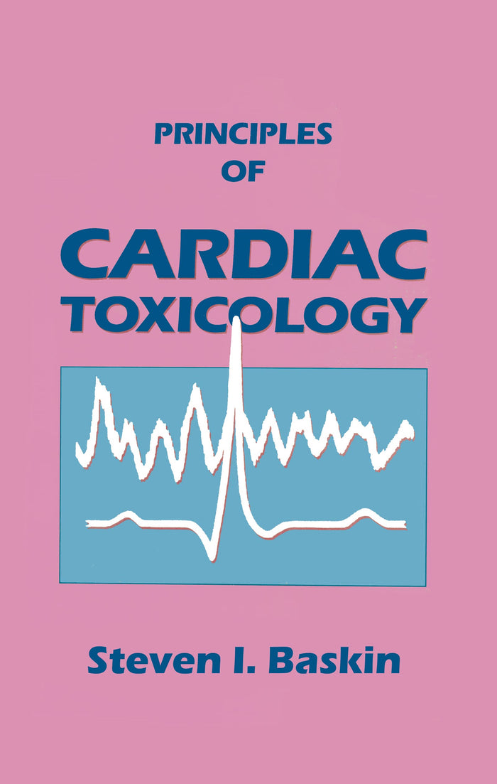 Principles of Cardiac Toxicology: 1st Edition