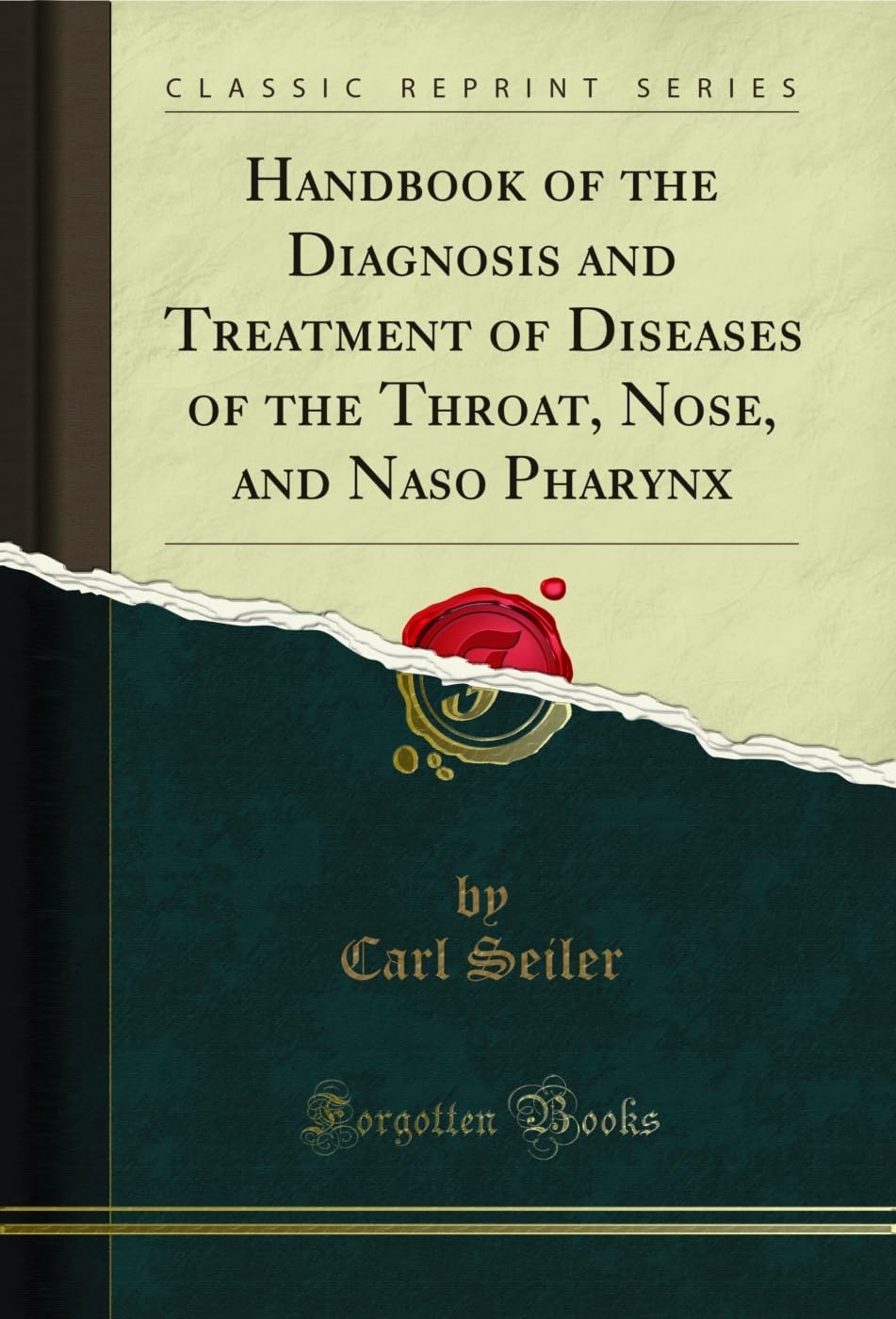 Handbook of the Diagnosis and Treatment of Diseases of the Throat, Nose, and Naso Pharynx (Classic Reprint)