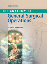 Anatomy of General Surgical Operations: 2nd Edition