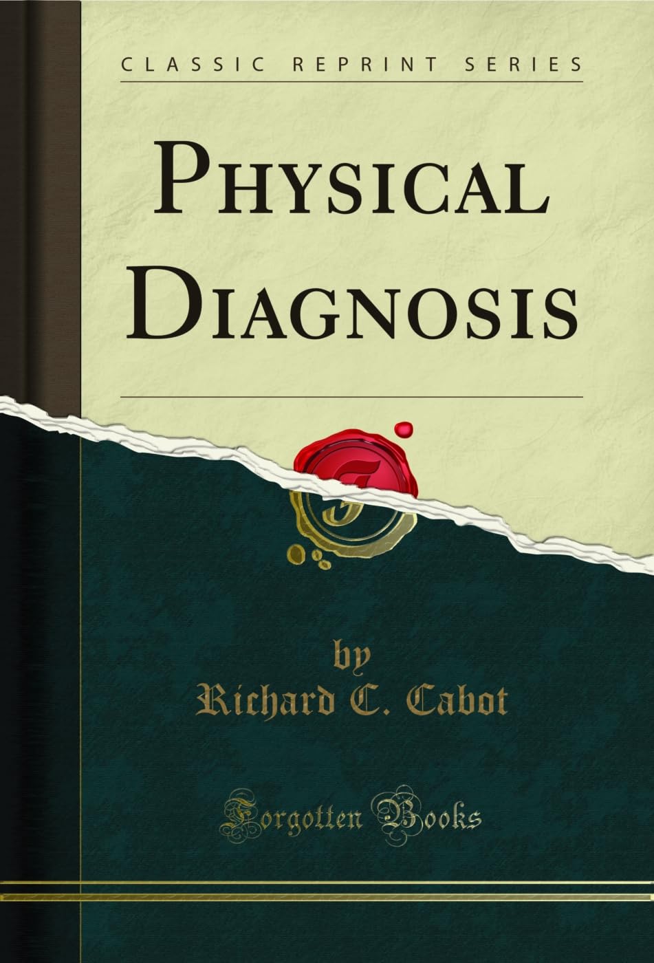 Physical Diagnosis (Classic Reprint)