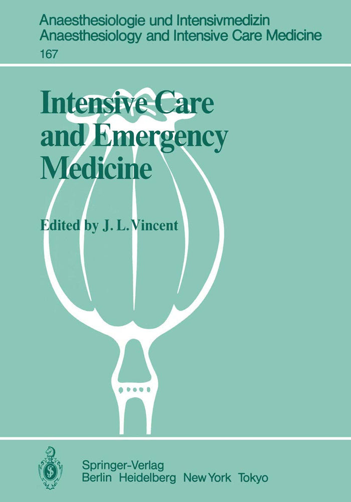 Intensive Care and Emergency Medicine: 4th International Symposium (Anaesthesiologie und Intensivmedizin Anaesthesiology and Intensive Care Medicine, 167)