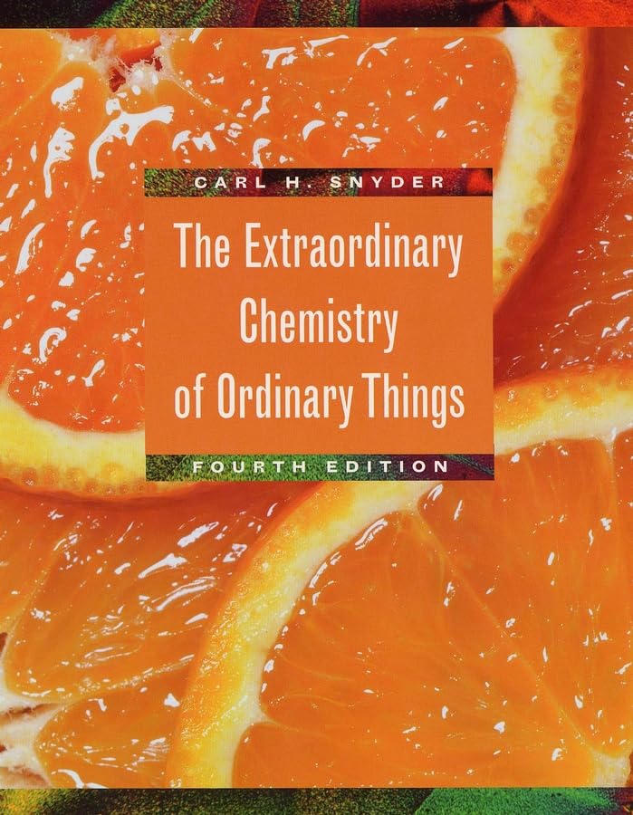 The Extraordinary Chemistry of Ordinary Things: 4th Edition