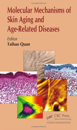 Molecular Mechanisms of Skin Aging and Age-Related Diseases: 1st Edition