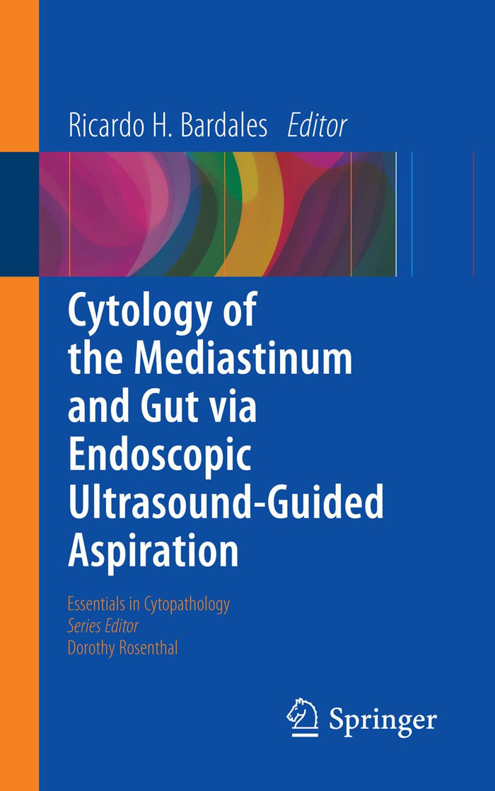 Cytology of the Mediastinum and Gut Via Endoscopic Ultrasound-Guided Aspiration (Essentials in Cytopathology Book 25)