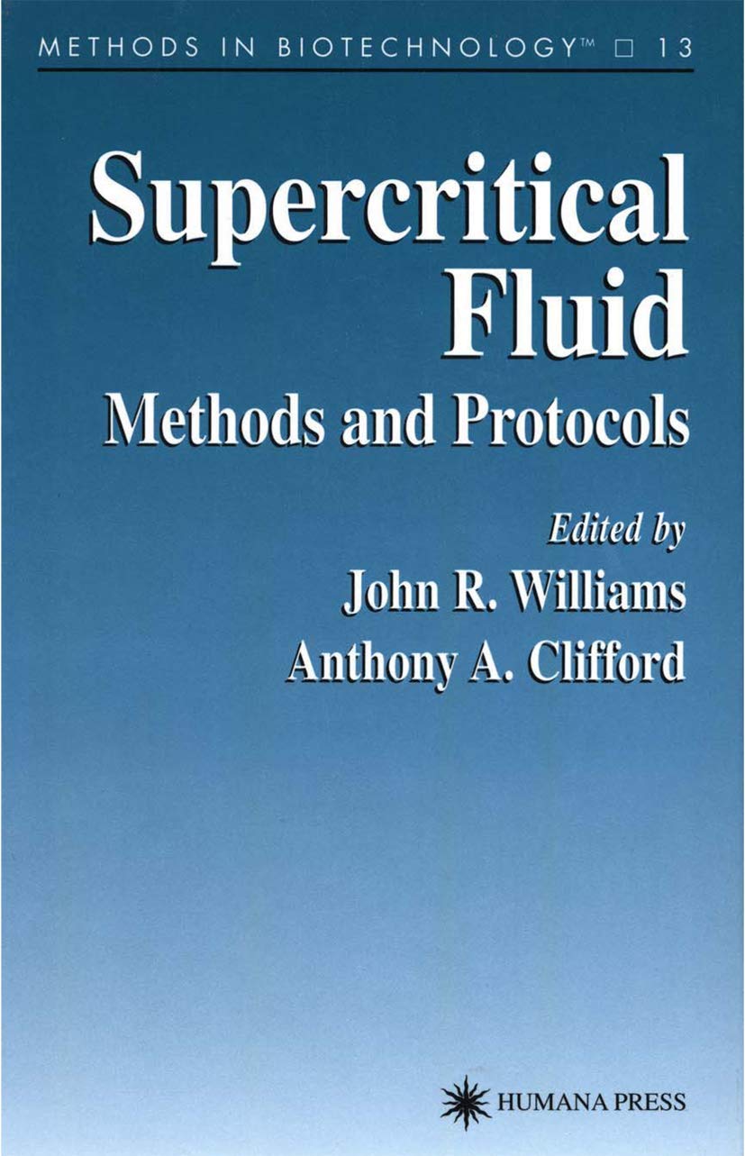 Supercritical Fluid Methods and Protocols (Methods in Biotechnology, 13)