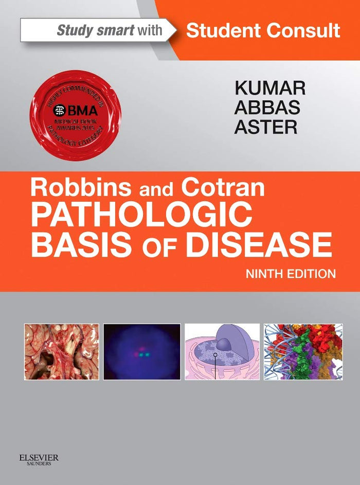 Robbins & Cotran Pathologic Basis of Disease (Robbins Pathology): 9th Edition