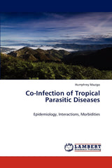 Co-Infection of Tropical Parasitic Diseases: Epidemiology, Interactions, Morbidities
