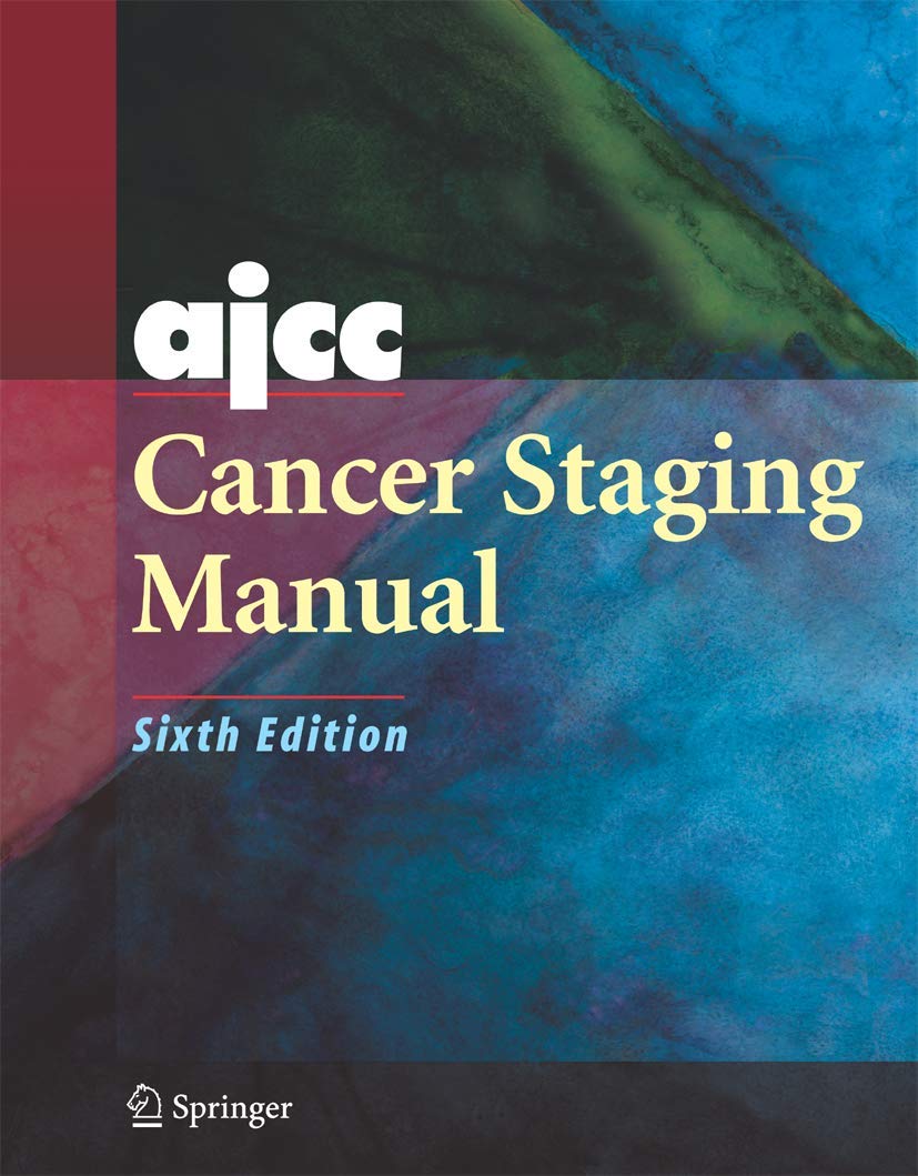 AJCC Cancer Staging Manual: 6th Edition