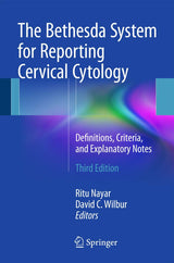 The Bethesda System for Reporting Cervical Cytology: Definitions, Criteria, and Explanatory Notes: Third Edition 2015