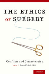 The Ethics of Surgery: Conflicts and Controversies: 1st Edition, Kindle Edition