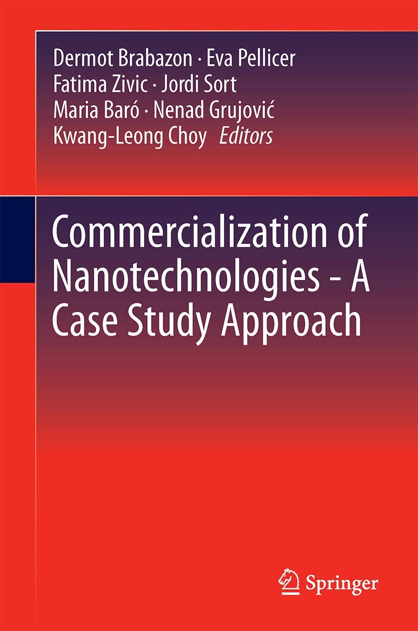 Commercialization of Nanotechnologies–A Case Study Approach