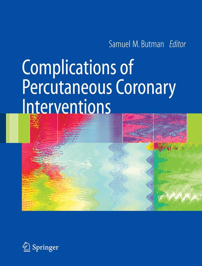 Complications of Percutaneous Coronary Interventions: Softcover reprint of 1st ed. 2006 Edition