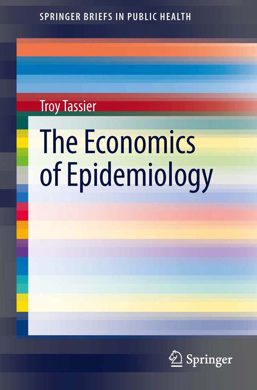 The Economics of Epidemiology (SpringerBriefs in Public Health)