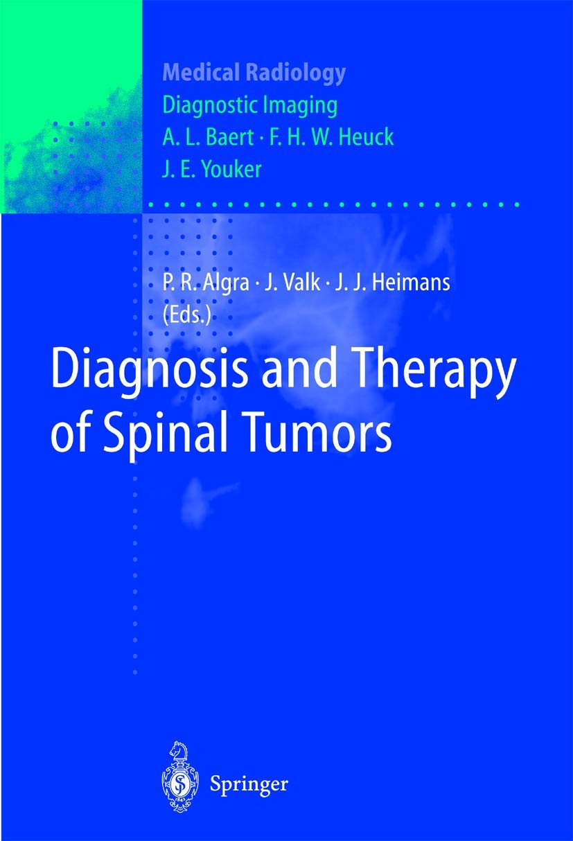 Diagnosis and Therapy of Spinal Tumors (Medical Radiology): 1st Edition