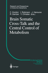 Brain Somatic Cross-Talk and the Central Control of Metabolism (Research and Perspectives in Endocrine Interactions): 2003rd Edition