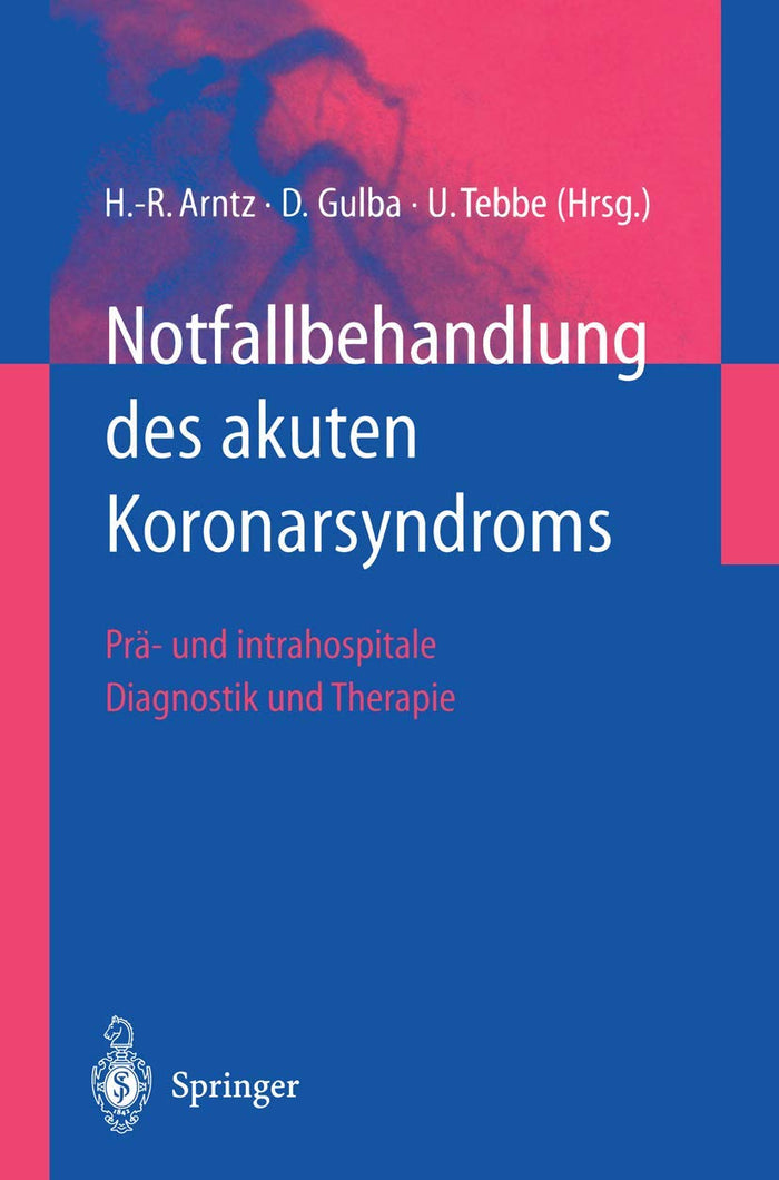 Notfallbehandlung des akuten Koronarsyndroms: Prä- und intrahospitale Diagnostik und Therapie (German Edition)