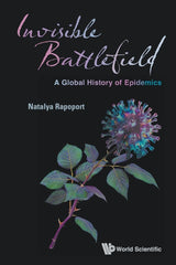 Invisible Battlefield: A Global History of Epidemics
