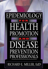 Epidemiology for Health Promotion and Disease Prevention Professionals: 1st Edition