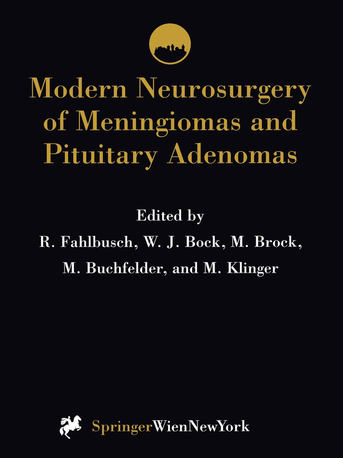Modern Neurosurgery of Meningiomas and Pituitary Adenomas (Acta Neurochirurgica Supplement Book 65): 1st Edition
