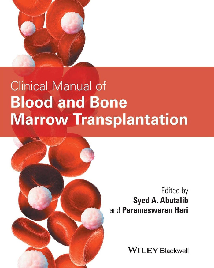 Clinical Manual of Blood and Bone Marrow Transplantation: 1st Edition