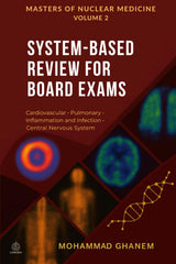 MASTERS OF NUCLEAR MEDICINE Volume 2: SYSTEM BASED REVIEW FOR BOARD EXAMINATION CVS • Pulmonary • I • CNS