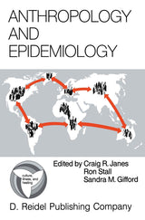 Anthropology and Epidemiology: Interdisciplinary Approaches to the Study of Health and Disease (Culture, Illness and Healing, 9)