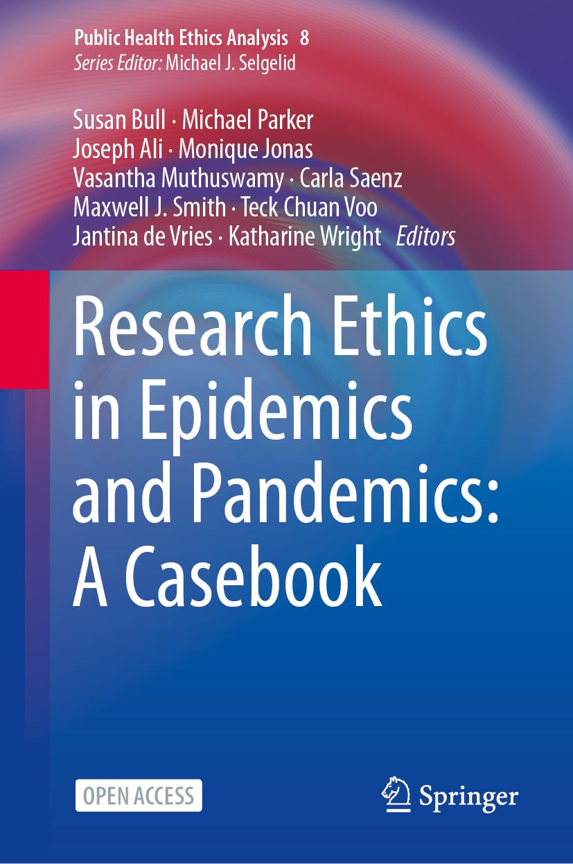 Research Ethics in Epidemics and Pandemics: A Casebook (Public Health Ethics Analysis, 8)