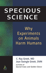 Specious Science: How Genetics and Evolution Reveal Why Medical Research on Animals Harms Humans